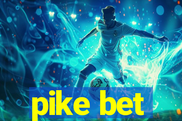 pike bet